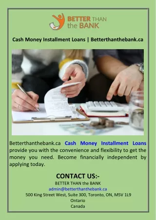 Cash Money Installment Loans  Betterthanthebank.ca