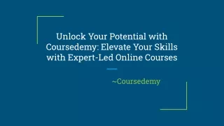 Unlock Your Potential with Coursedemy_ Elevate Your Skills with Expert-Led Online Courses