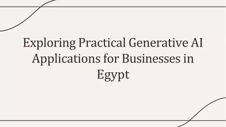 exploring practical generative ai applications for businesses in egypt