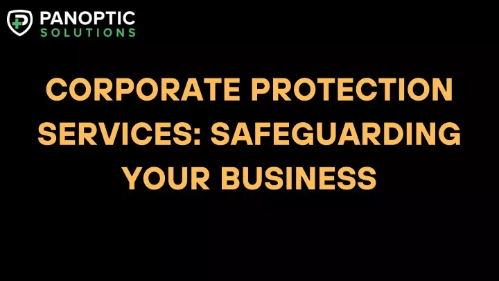 corporate protection services safeguarding your