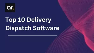 top 10 delivery dispatch software
