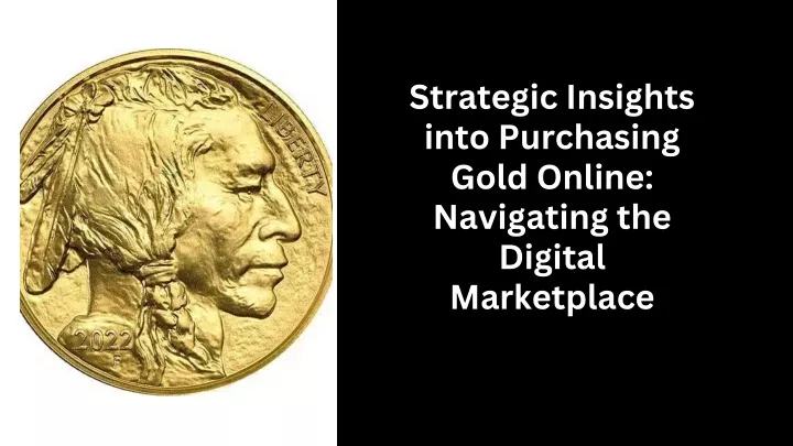 strategic insights into purchasing gold online