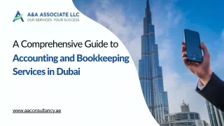 A Comprehensive Guide to Accounting and Bookkeeping Services in Dubai and UAE for A&A Associate