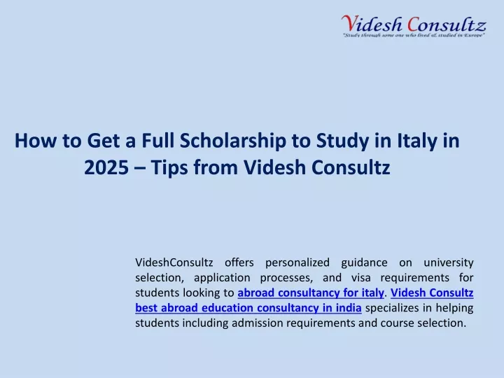 how to get a full scholarship to study in italy in 2025 tips from videsh consultz