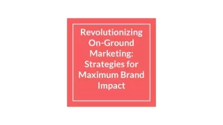 Revolutionizing On-Ground Marketing_ Strategies for Maximum Brand Impact