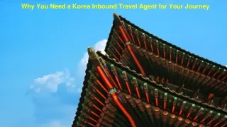 Why You Need a Korea Inbound Travel Agent for Your Journey