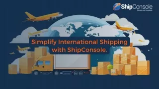 Simplify Global Shipping with ShipConsole