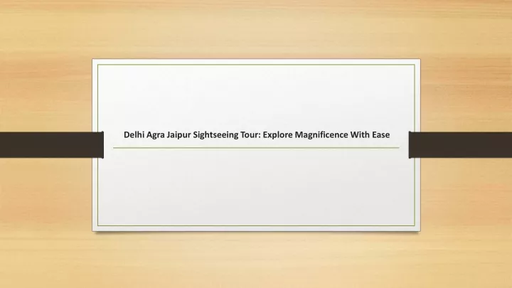 delhi agra jaipur sightseeing tour explore magnificence with ease