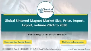 Global Sintered Magnet Market Size, Price, Import, Export, volume 2024 to 2030