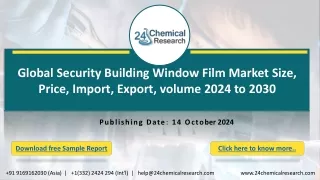 Global Security Building Window Film Market Size, Price, Import, Export, volume 2024 to 2030