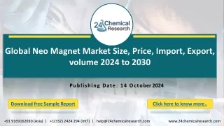 Global Neo Magnet Market Size, Price, Import, Export, volume 2024 to 2030