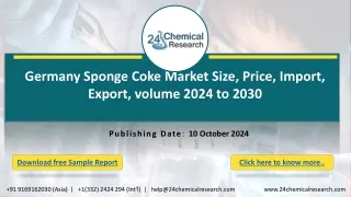 Germany Sponge Coke Market Size, Price, Import, Export, volume 2024 to 2030
