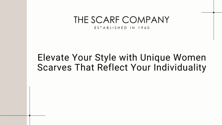 elevate your style with unique women scarves that