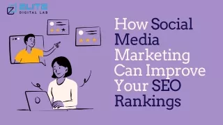How Social Media Marketing Can Improve Your SEO Rankings