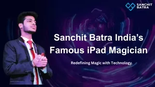 Sanchit Batra- Famous Ipad Magician in India