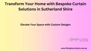 Transform Your Home with Bespoke Curtain Solutions in Sutherland Shire