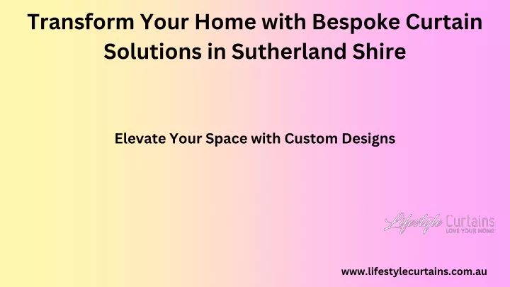 transform your home with bespoke curtain