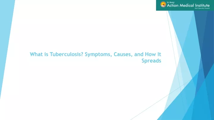 what is tuberculosis symptoms causes and how it spreads