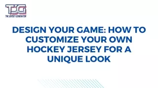 Design Your Game: How to Customize Your Own Hockey Jersey for a Unique Look