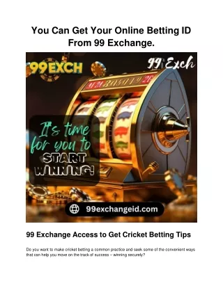 You Can Get Your Online Betting ID From 99 Exchange.