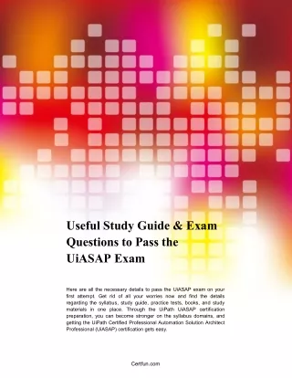 Useful Study Guide & Exam Questions to Pass the UiASAP Exam