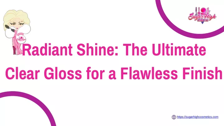 radiant shine the ultimate clear gloss