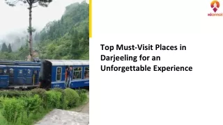 Discover Darjeeling: Must-Visit Destinations in the Queen of Hills
