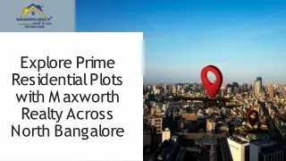 Explore Prime Residential Plots with Maxworth Realty Across North Bangalore