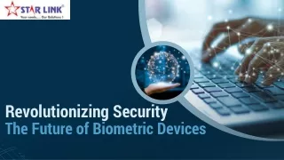 Biometric Devices: The Future of Secure Authentication