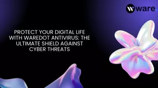 Protect Your Digital Life with Waredot Antivirus: The Ultimate Shield Against Cy
