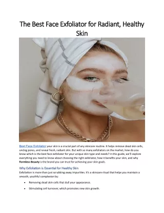 The Best Face Exfoliator for Radiant with Formless Beauty