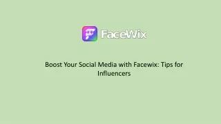 Boost Your Social Media with Facewix: Tips for Influencers