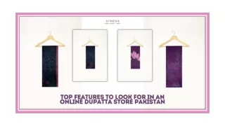 Top Features To Look For In An Online Dupatta Store Pakistan