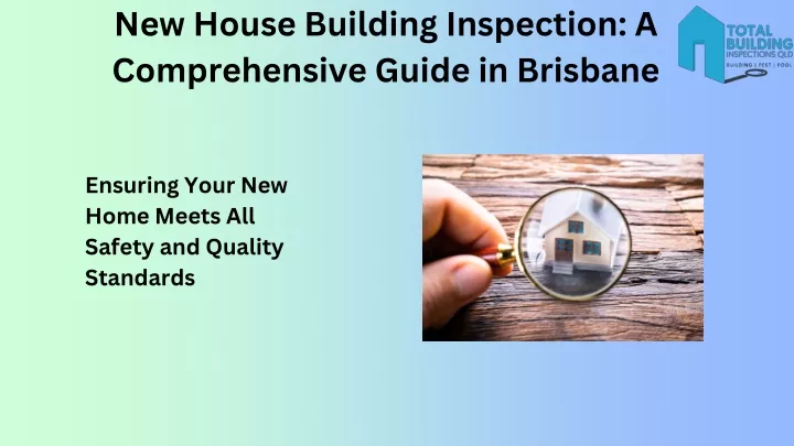 new house building inspection a comprehensive