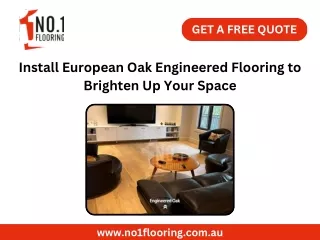 Install European Oak Engineered Flooring to Brighten Up Your Space