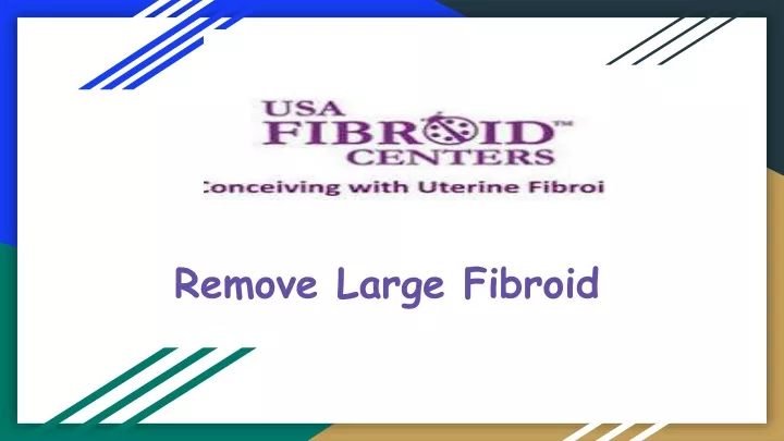 remove large fibroid