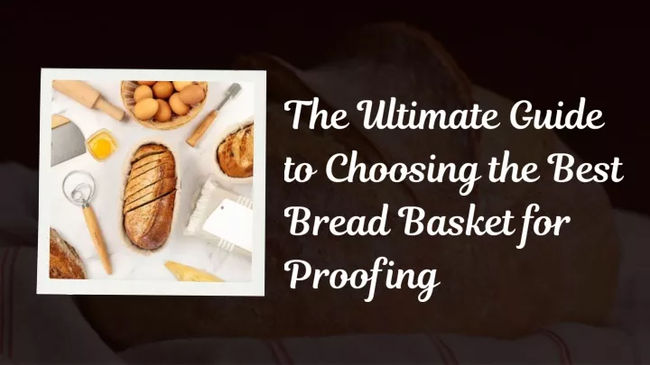 the ultimate guide to choosing the best bread