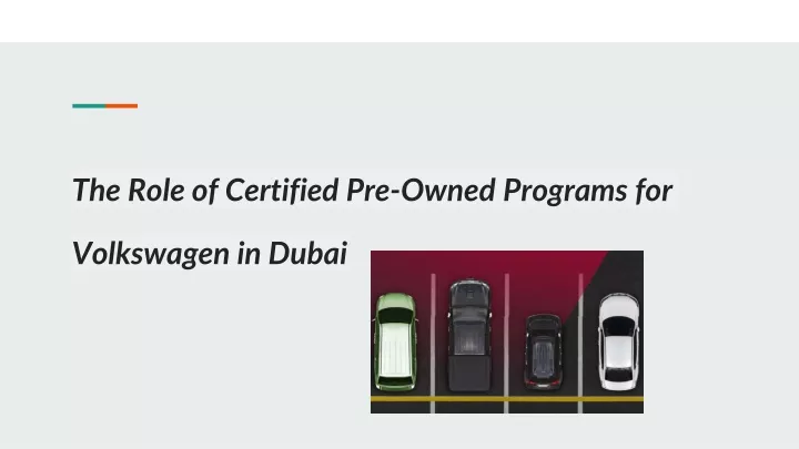 the role of certified pre owned programs for volkswagen in dubai