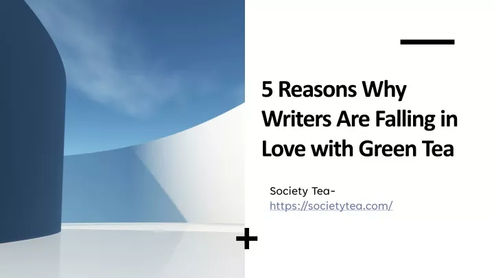 5 reasons why writers are falling in love with green tea