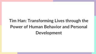 Tim Han Transforming Lives through the Power of Human Behavior and Personal Development