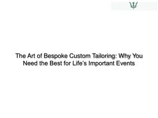 the art of bespoke custom tailoring why you need