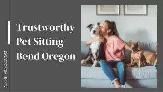 Trustworthy Pet Sitting Bend Oregon