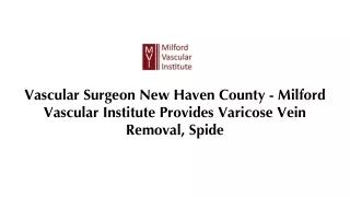 Vascular Surgeon New Haven County - Milford Vascular Institute