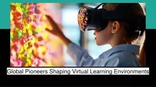 Global Pioneers Shaping Virtual Learning Environments