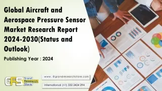 Global Aircraft and Aerospace Pressure Sensor Market Research Report 2024-2030(Status and Outlook)