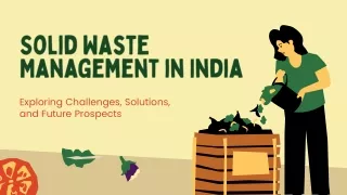 Solid Waste Management in India Overcoming Challenges and Building a Sustainable Future