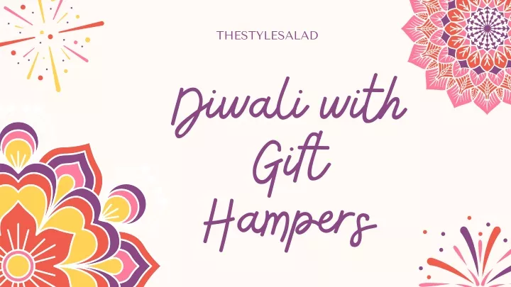 thestylesalad diwali with gift hampers