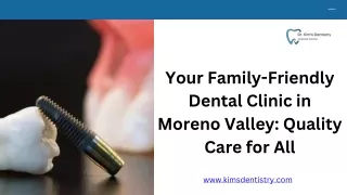 Your Family-Friendly Dental Clinic in Moreno Valley Quality Care for All