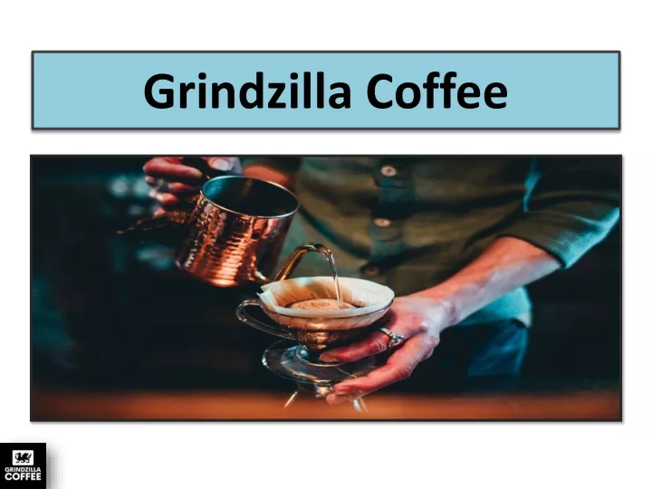 grindzilla coffee