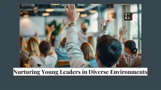 Nurturing Young Leaders in Diverse Environments